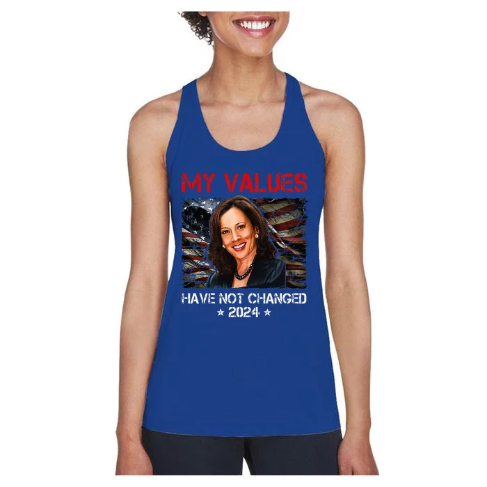 My Values Have Not Changed Kamala Harris 2024 Women's Racerback Tank