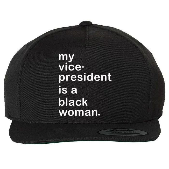 My Vp Is A Black My Vice President Is A Black Great Gift Wool Snapback Cap