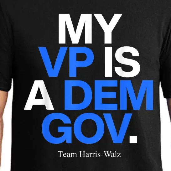 My Vp Is A Dem Gov Team Harris Walz 2024 Pajama Set