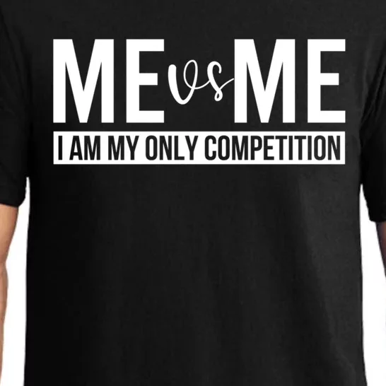 Me Vs Me I Am My Only Competition Gift Pajama Set