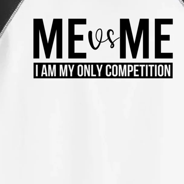 Me Vs Me I Am My Only Competition Gift Toddler Fine Jersey T-Shirt