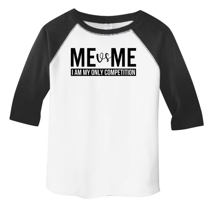 Me Vs Me I Am My Only Competition Gift Toddler Fine Jersey T-Shirt