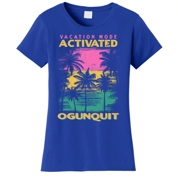 Maine Vacation Mode Activated Ogunquit Gift Women's T-Shirt