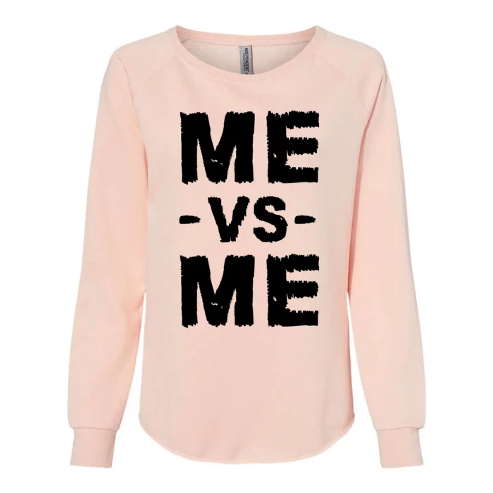 Me Vs Me Hustle Entrepreneur Self Discipline Motivation Womens California Wash Sweatshirt