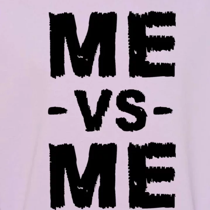 Me Vs Me Hustle Entrepreneur Self Discipline Motivation Garment-Dyed Sweatshirt