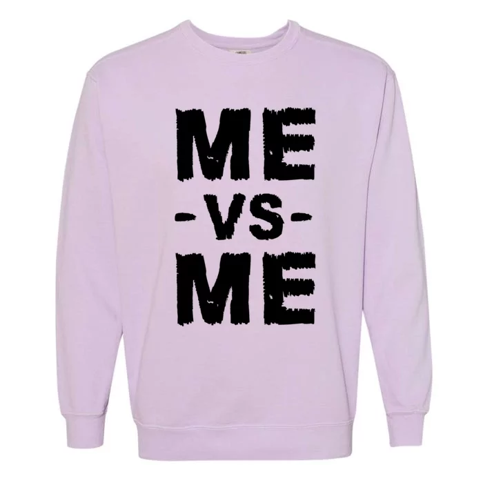 Me Vs Me Hustle Entrepreneur Self Discipline Motivation Garment-Dyed Sweatshirt