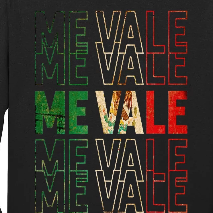 Me Vale Mexican Flag SPANISH SLANG Tall Long Sleeve T-Shirt