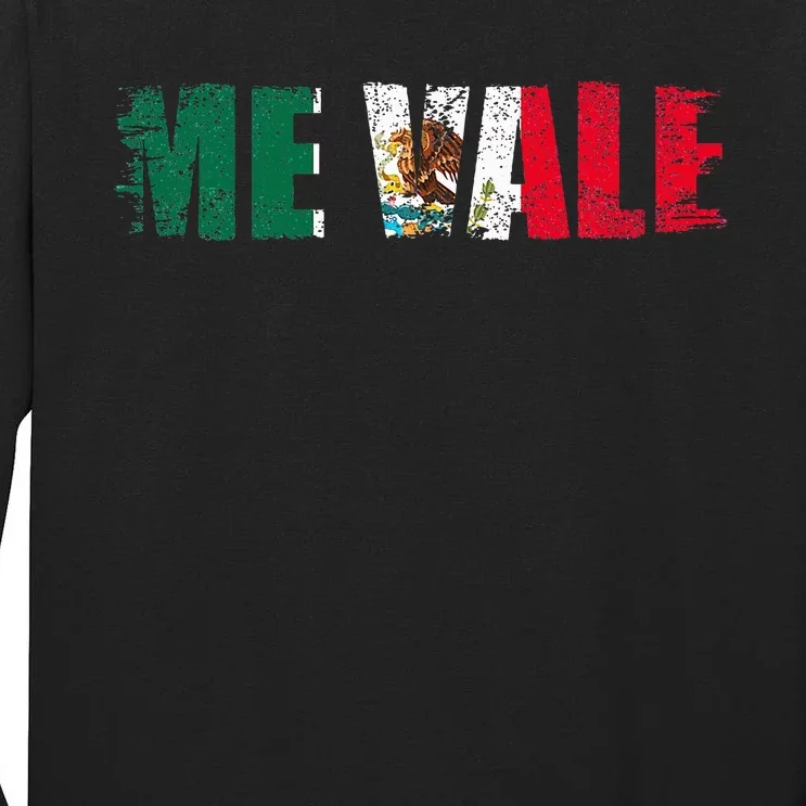 Me Vale Mexican Flag Latino Spanish Tall Long Sleeve T-Shirt