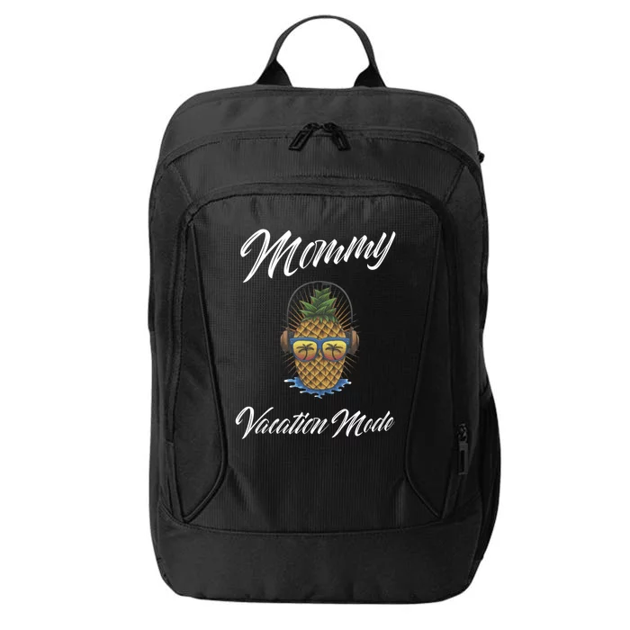 Mommy Vacation Mode Vacation Gift Vacation Mode Gift City Backpack