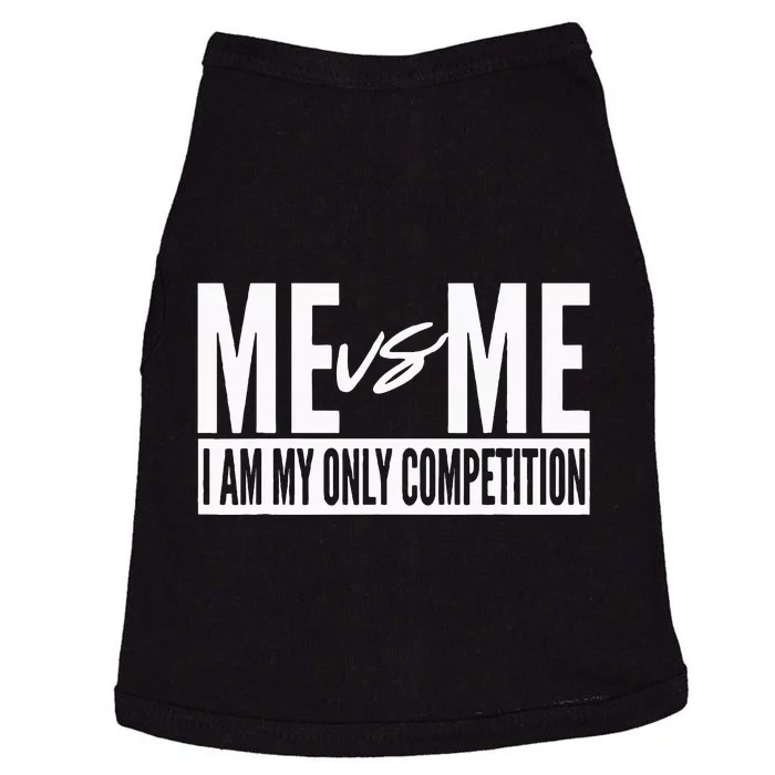 Me Vs Me I Am My Only Competition Inspirational Motivational Doggie Tank