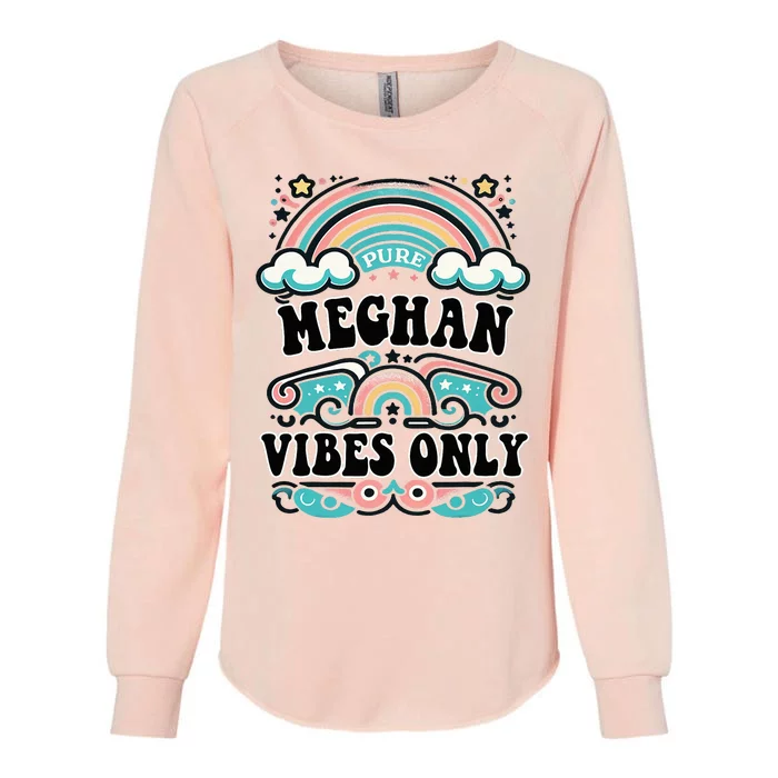 Meghan Vibes Only Cute Retro Meghan Name Womens California Wash Sweatshirt