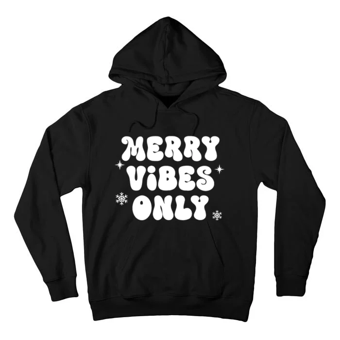 Merry Vibes Only ShirtChristmas Family PajamasMerry Vibes Tall Hoodie