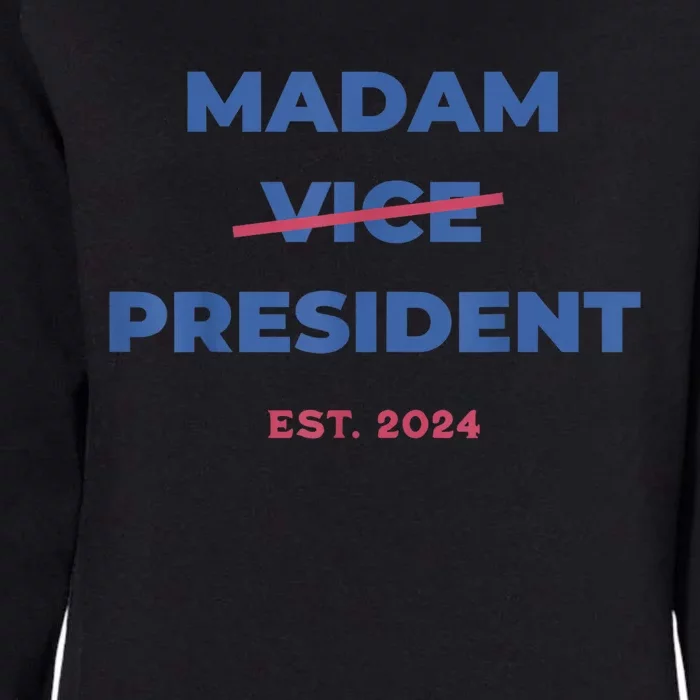 Madam Vice President 2024 Madam President Madam President 2024 Womens California Wash Sweatshirt