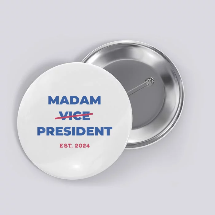 Madam Vice President 2024 Madam President Madam President 2024 Button