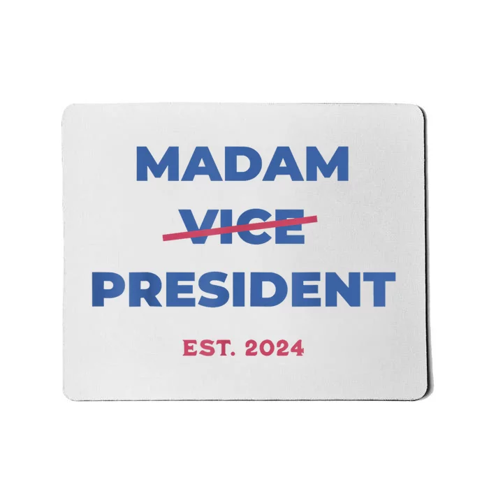 Madam Vice President 2024 Madam President Madam President 2024 Mousepad