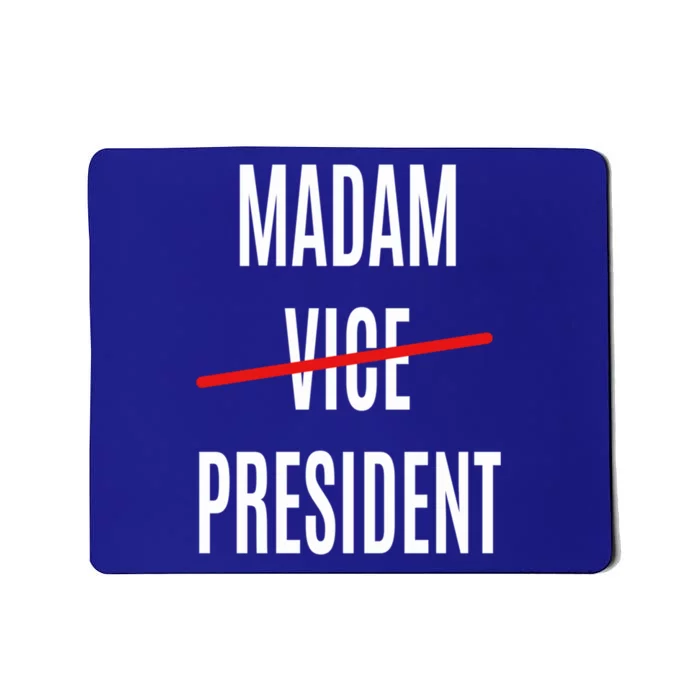 Madam Vice President Turned Madam President Great Gift Mousepad