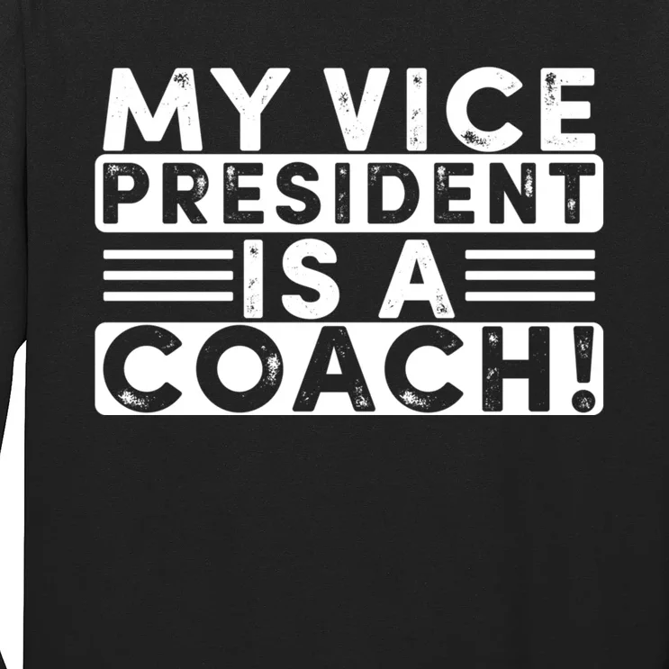 My Vice President Is A Coach Tim Walz Long Sleeve Shirt