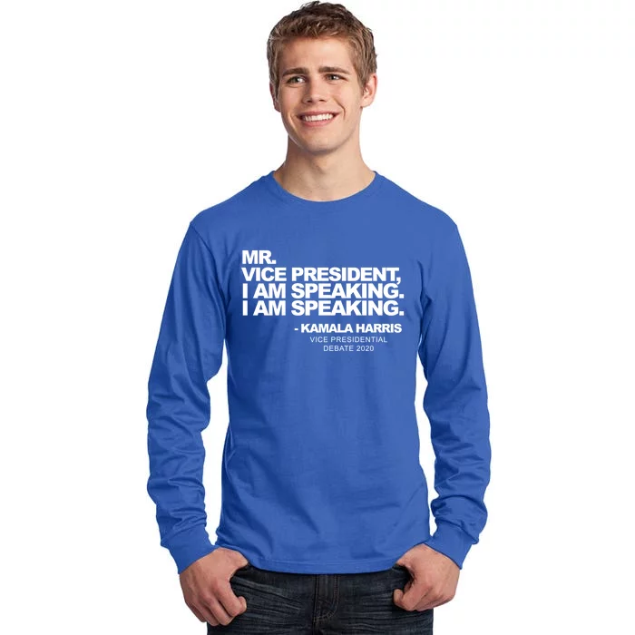 Mr Vice President I Am Speaking Kamal Harris Debate Quote Gift Tall Long Sleeve T-Shirt