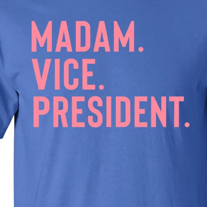 Madam Vice President Gift Tall T-Shirt