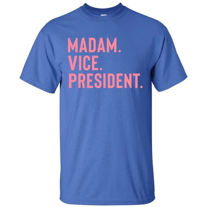 Madam Vice President Gift Tall T-Shirt