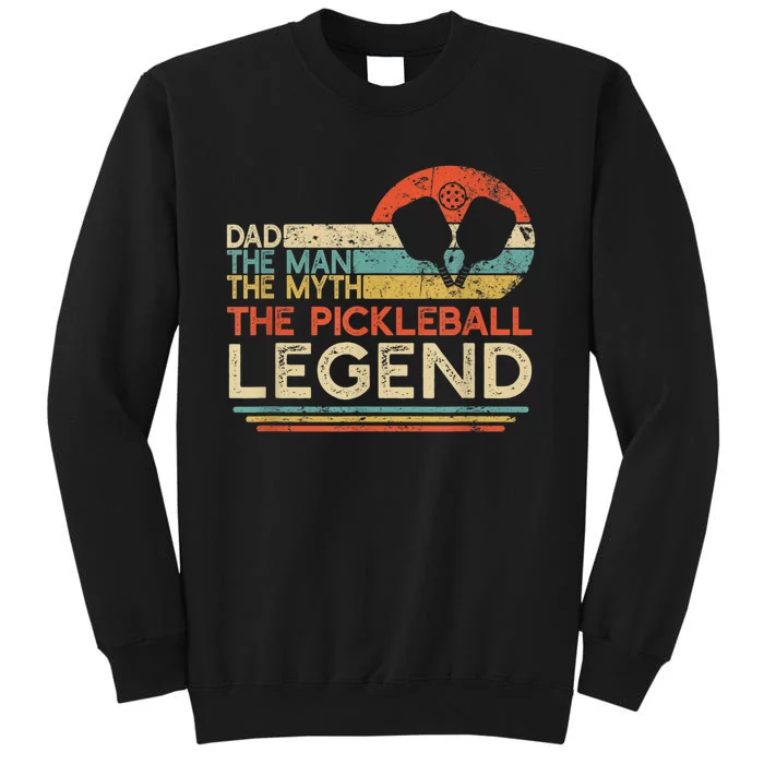 Men Vintage Pickleball Dad The Man The Myth The Legend Tall Sweatshirt