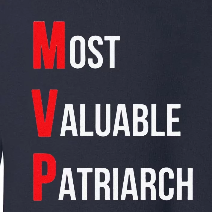 Most Valuable Patriarch Dad Birthday Or Fathers Day Toddler Sweatshirt