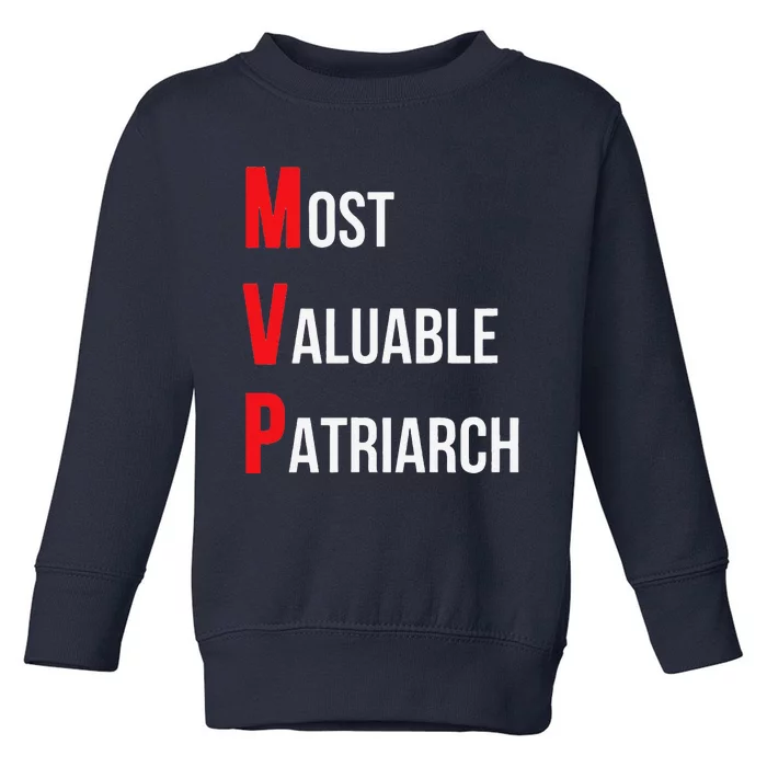 Most Valuable Patriarch Dad Birthday Or Fathers Day Toddler Sweatshirt