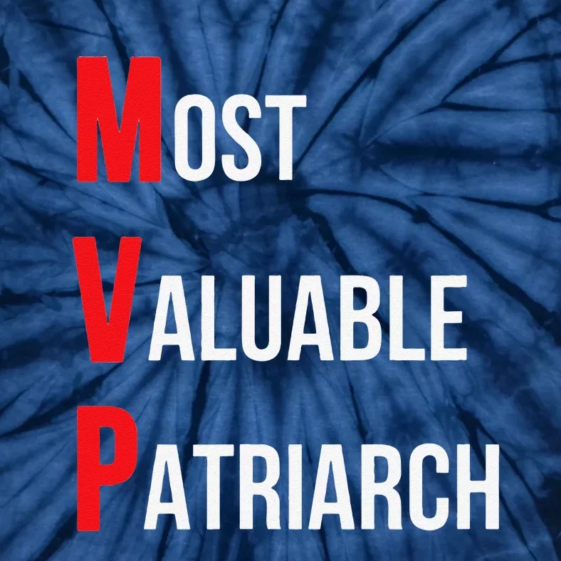 Most Valuable Patriarch Dad Birthday Or Fathers Day Tie-Dye T-Shirt