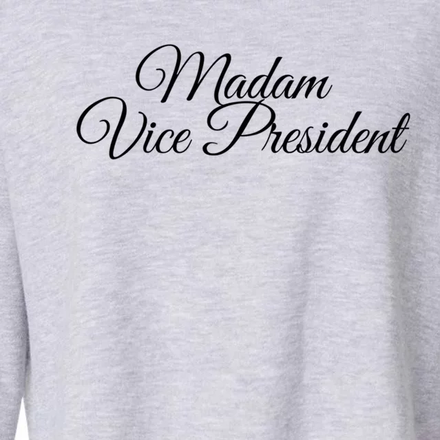 Madam Vice President Great Gift Cropped Pullover Crew