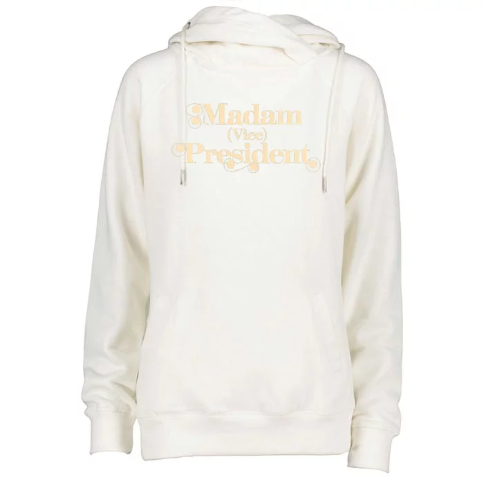 Madam Vice President Leadership Equality Politics Gift Womens Funnel Neck Pullover Hood