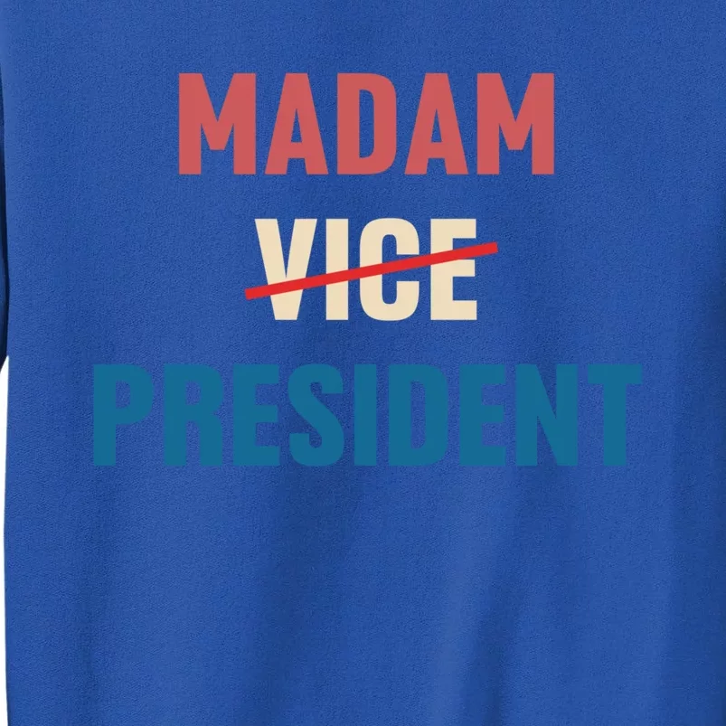 Madam Vice President 2024 Madam President Gift Sweatshirt