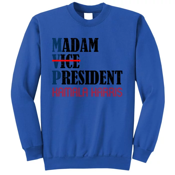 Madam Vice President Kamala Harris 2024 Election Political Gift Tall Sweatshirt