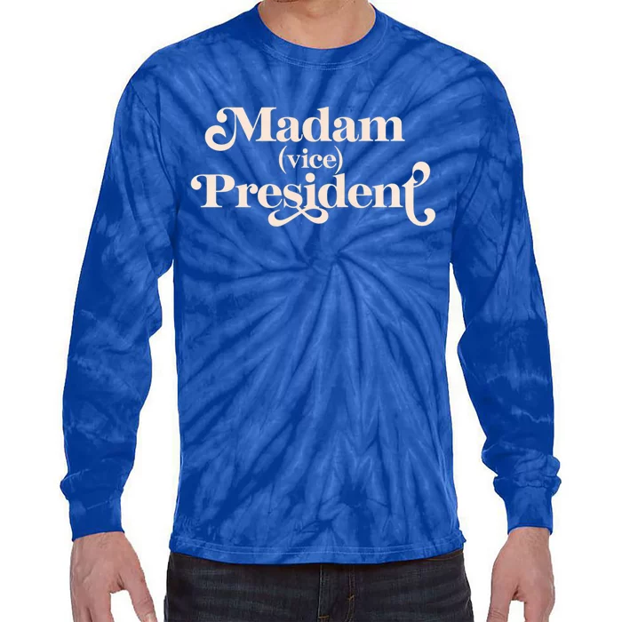 Madam Vice President Leadership Empowert Meaningful Gift Tie-Dye Long Sleeve Shirt