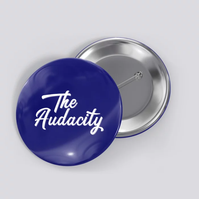 Madam Vice President The Audacity Kamala Funny Gift Button