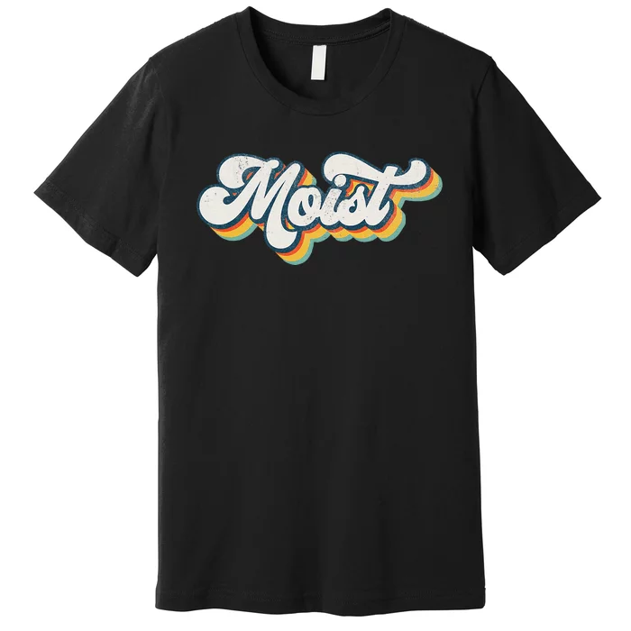 Moist Vintage Retro 80s Funny Sarcastic Moist Premium T-Shirt