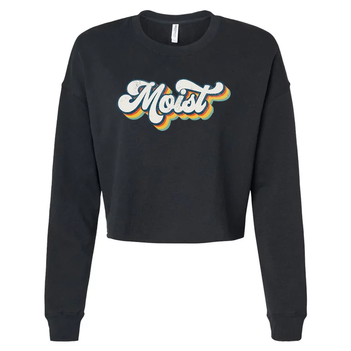 Moist Vintage Retro 80s Funny Sarcastic Moist Cropped Pullover Crew