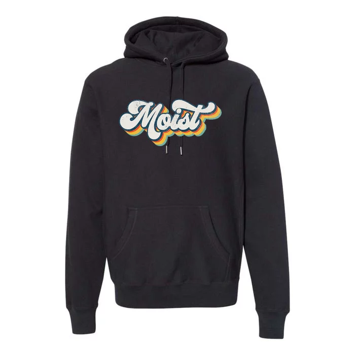 Moist Vintage Retro 80s Funny Sarcastic Moist Premium Hoodie