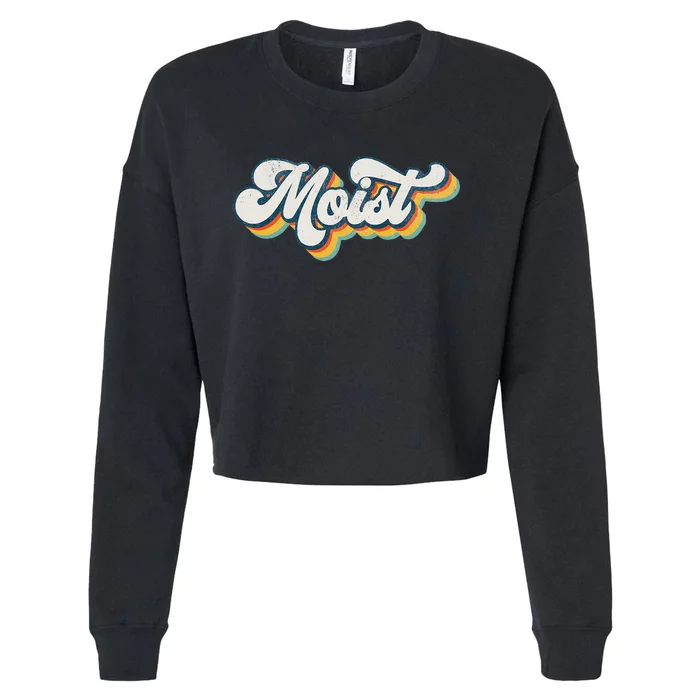 Moist Vintage Retro 80s Funny Sarcastic Moist Cropped Pullover Crew