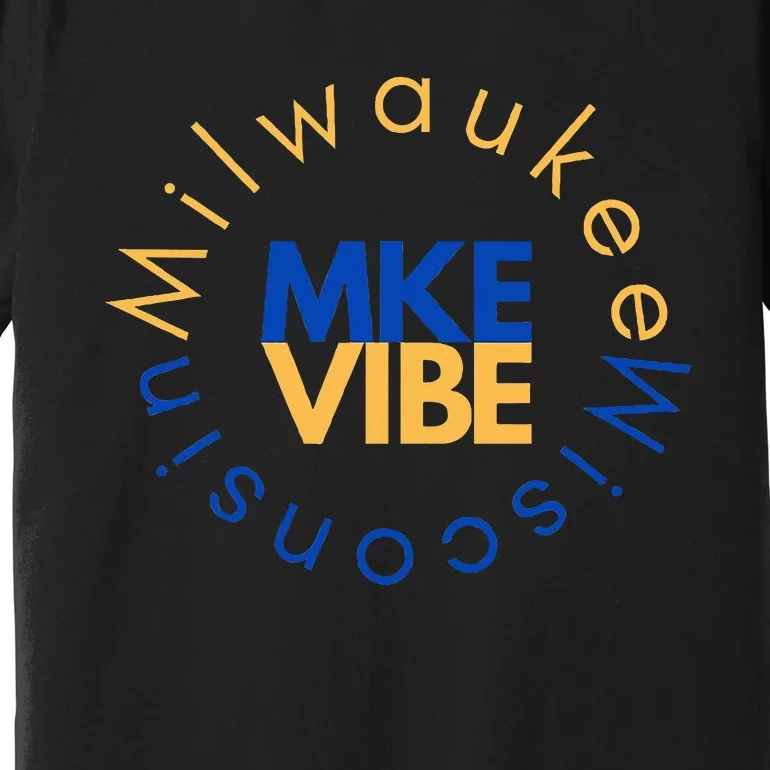 Mke Vibe “Sunrise Vibe” Premium T-Shirt