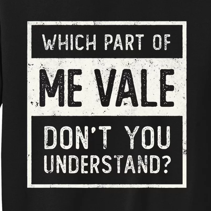 ME VALE Spanish Mexico No Me Importa Espanol Spanish Tall Sweatshirt