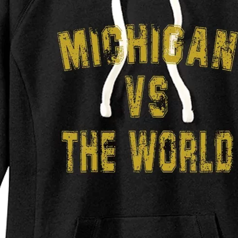 Michigan VS The World  Michigan VS Everyone Women's Fleece Hoodie