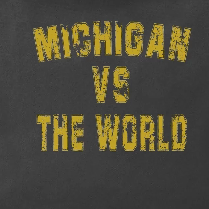 Michigan VS The World  Michigan VS Everyone Zip Tote Bag