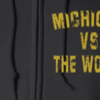 Michigan VS The World  Michigan VS Everyone Full Zip Hoodie