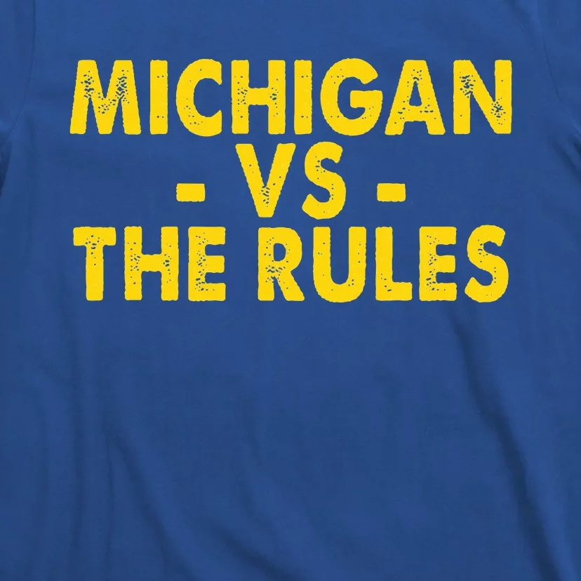 Michigan vs The Rules T-Shirt