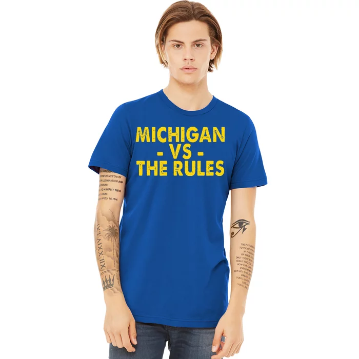 Michigan vs The Rules Premium T-Shirt