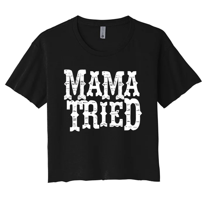 Mama Vintage Tried Country Music For Mom Mother Women's Crop Top Tee