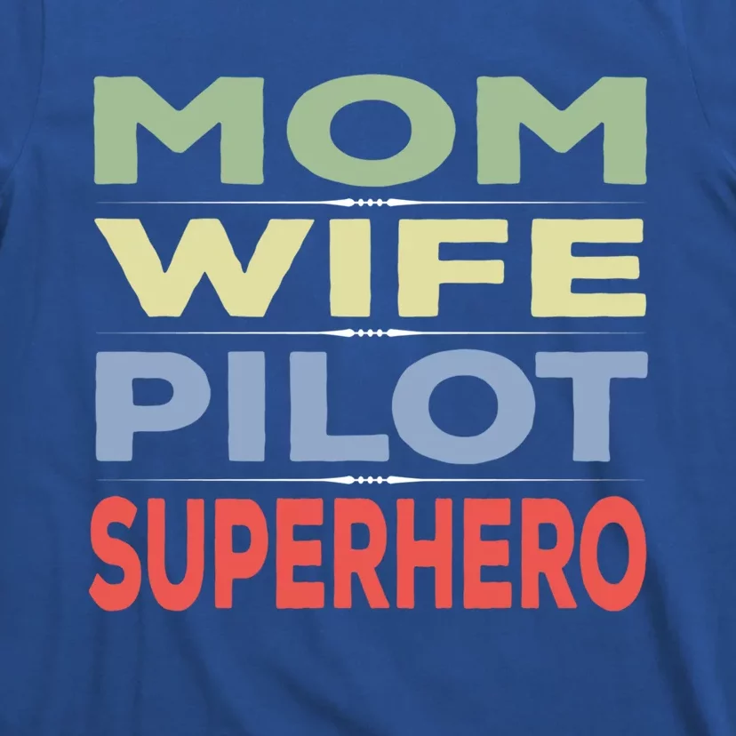 Mom Wife And Pilot Superhero Great Gift T-Shirt