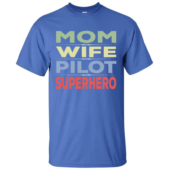 Mom Wife And Pilot Superhero Great Gift Tall T-Shirt