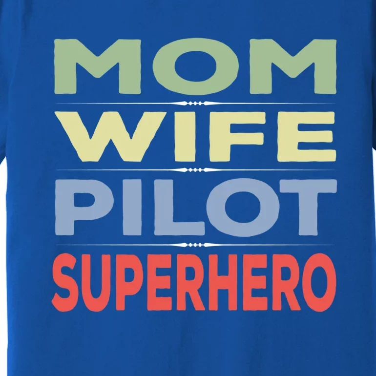 Mom Wife And Pilot Superhero Great Gift Premium T-Shirt