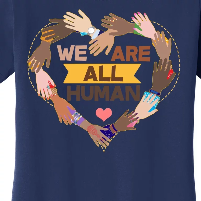 Multicultural We Are All Human Women's T-Shirt